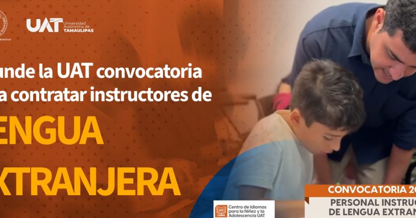 Difunde UAT convocatoria para contratar instructores de lengua extranjera