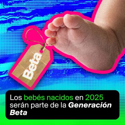 En el 2025 viene la Generación Beta